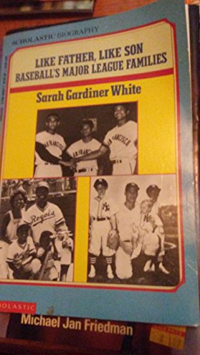 Beispielbild fr Like Father, Like Son: Baseball's Major League Families (Scholastic Biography) zum Verkauf von Mike's Baseball Books