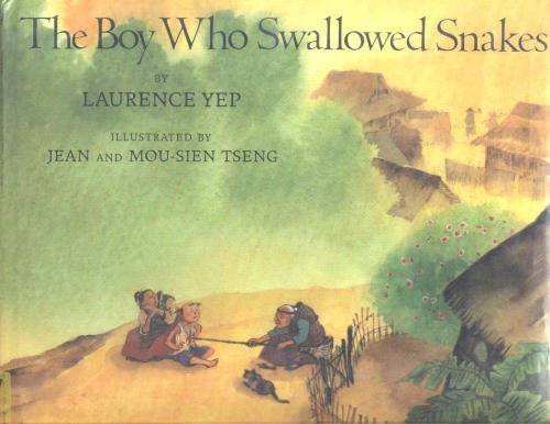 The Boy Who Swallowed Snakes (9780590461689) by Yep, Laurence; Tseng, Jean