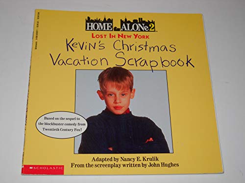 Home Alone 2: Lost in New York : Kevin's Christmas Vacation Scrapbook (9780590461870) by Krulik, Nancy E.