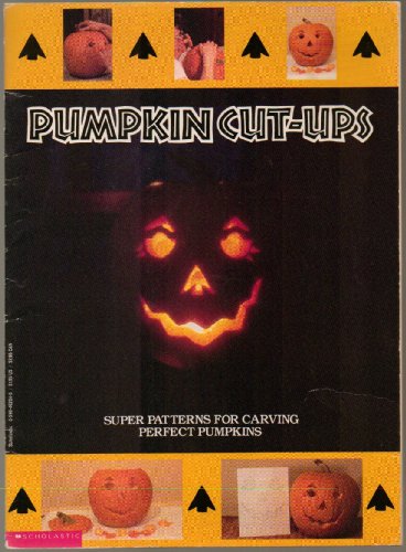 Imagen de archivo de Pumpkin Cut-Ups: Super Patterns for Carving Perfect Pumpkins a la venta por Wonder Book