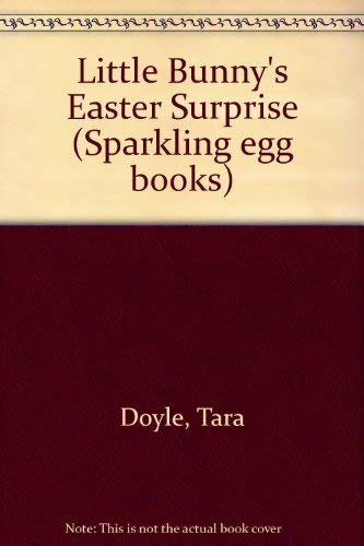 9780590462624: Little Bunny's Easter Surprise (Sparkling egg books)