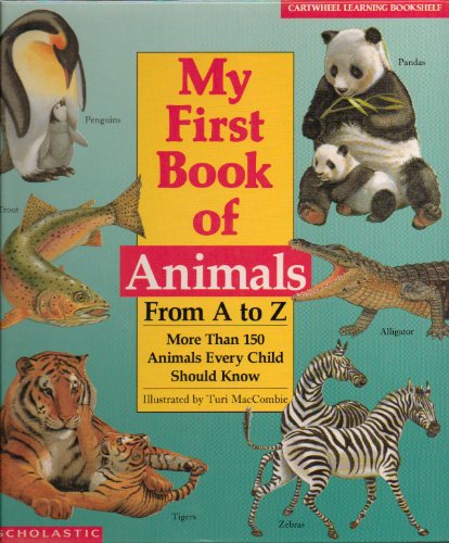 Imagen de archivo de My First Book of Animals from A to Z: More Than 150 Animals Every Child Should Know (Cartwhell Learning Bookshelf) a la venta por Wonder Book