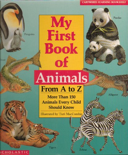 Stock image for My First Book of Animals from A to Z: More Than 150 Animals Every Child Should Know (Cartwhell Learning Bookshelf) for sale by Heisenbooks