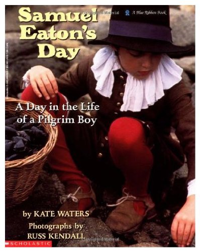 Beispielbild fr Samuel Eaton's Day: A Day in the Life of a Pilgrim Boy zum Verkauf von BookHolders