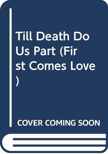 Imagen de archivo de Till Death Do Us Part (First Comes Love) a la venta por SecondSale