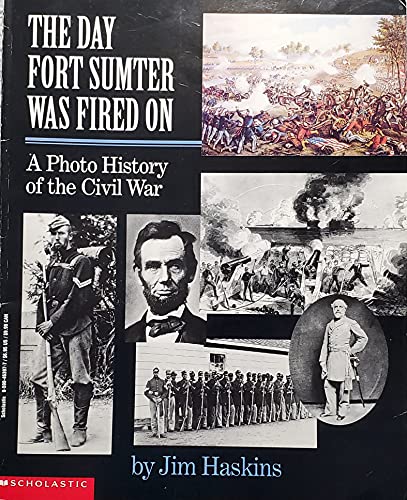 9780590463973: The Day Fort Sumter Was Fired on: A Photo History of the Civil War