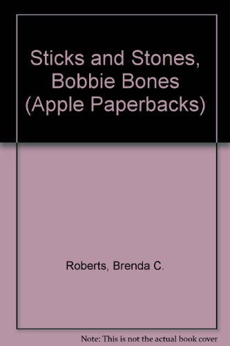 Imagen de archivo de Sticks and Stones, Bobbie Bones (Apple Paperbacks) a la venta por Wonder Book