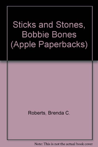 9780590465182: Sticks and Stones, Bobbie Bones (Apple Paperbacks)