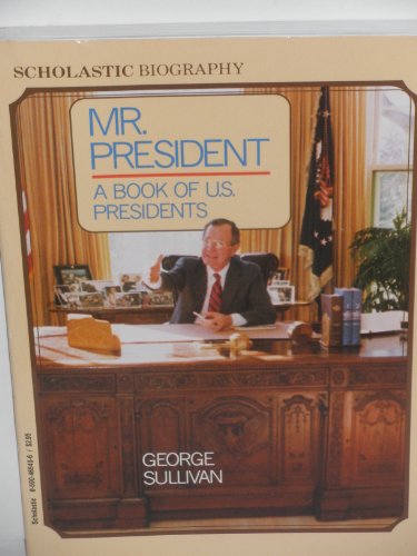 9780590465403: Mr. President: A Book of U. S. Presidents
