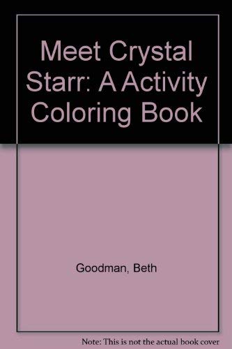 Meet Crystal Starr: A Activity Coloring Book (9780590466059) by Goodman, Beth