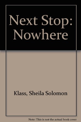 Imagen de archivo de Next Stop : Nowhere a la venta por The Warm Springs Book Company