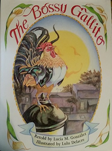 Stock image for The Bossy Gallito: A Traditional Cuban Folk Tale/El Gallo De Bodas (English and Spanish Edition) for sale by SecondSale