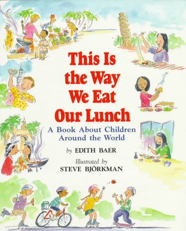 Beispielbild fr This Is the Way We Eat Our Lunch : A Book about Children Around the World zum Verkauf von Better World Books