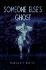 Stock image for Someone Else's Ghost for sale by The Book Merchant, LLC