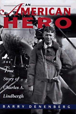 Stock image for An American Hero: The True Story of Charles A. Lindbergh for sale by More Than Words