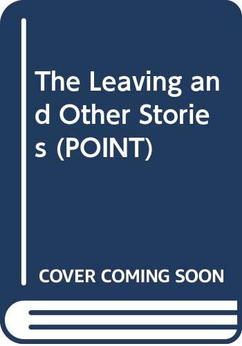 9780590469333: The Leaving and Other Stories (POINT)