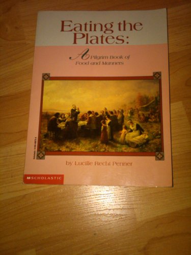 Imagen de archivo de Eating the Plates: A Pilgrim Book of Food and Manners a la venta por SecondSale