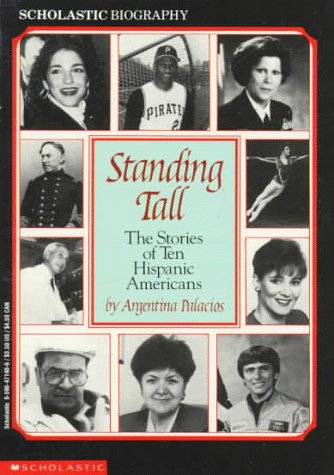 Imagen de archivo de Standing Tall: The Stories of Ten Hispanic Americans (Scholastic Biography) a la venta por Gulf Coast Books