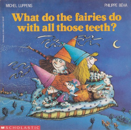 Imagen de archivo de What do the Fairies Do with all those Teeth? a la venta por Alf Books