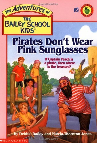 9780590472982: Pirates Don't Wear Pink Sunglasses (The Adventures of the Bailey School Kids, #9)