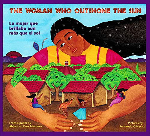 Stock image for The woman who outshone the sun: The legend of Lucia Zenteno / from a poem by Alejandro Cruz Martinez ; pictures by Fernando Olivera ; story by Rosalma Zubizarreta, Harriet Rohmer, David Schecter for sale by Orion Tech