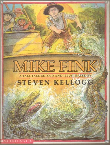 Mike Fink: A tall tale - Steven Kellogg