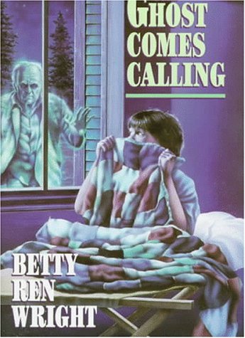 The Ghost Comes Calling (9780590473538) by Wright, Betty Ren