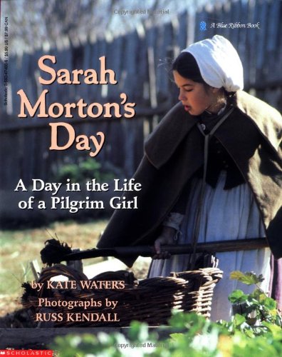 Stock image for Sarah Morton's Day: A Day in the Life of a Pilgrim Girl for sale by SecondSale
