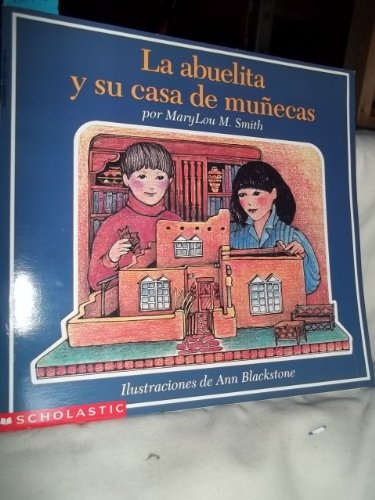 9780590474894: La Abuelita Y Su Casa Du Munecas (Grandmother's Adobe Dollhouse)