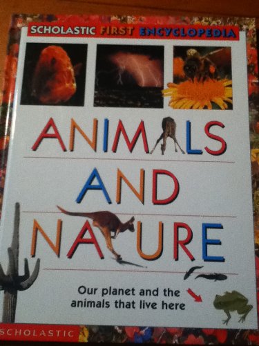 9780590475242: Animals and Nature: Scholastic Reference (Scholastic First Encyclopedia)