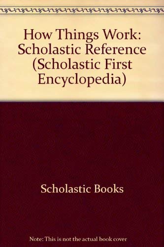 Stock image for How Things Work: Scholastic Reference (Scholastic First Encyclopedia) for sale by HPB-Ruby