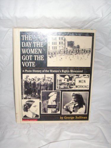 9780590475600: The Day the Women Got the Vote: A Photo History of the Women's Rights Movement