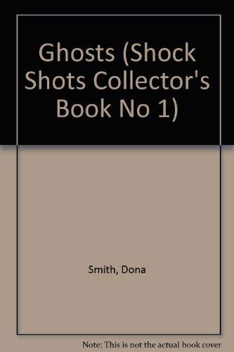 Stock image for Ghosts (Shock Shots Collector's Book No 1) for sale by Ergodebooks