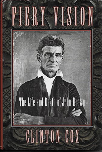 Beispielbild fr Firey Vision : The Life and Death of John Brown zum Verkauf von Better World Books