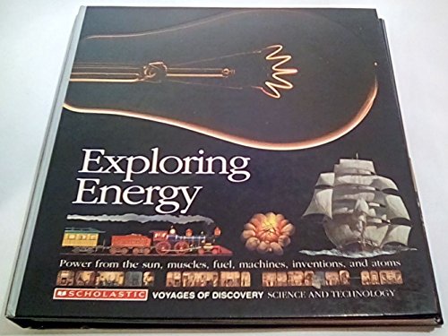 Beispielbild fr Exploring Energy/Power from the Sun, Muscles, Fuel, Machines, Inventions, and Atoms/Book and Stickers (Voyages of Discovery) zum Verkauf von Wonder Book