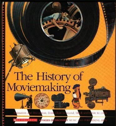 Beispielbild fr The History of Moviemaking : Animation and Live-Action, from Silent to Sound, Black and White to Color zum Verkauf von About Books