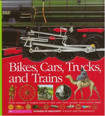 Bikes, Cars, Trucks, and Trains (Voyages of Discovery) (9780590476539) by Gallimard, Jeunesse