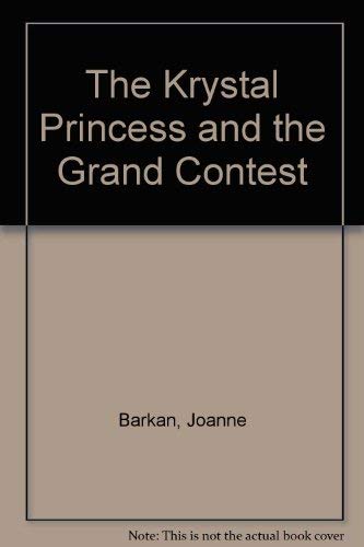Stock image for The Krystal Princess and the Grand Contest for sale by Wonder Book