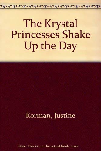 Stock image for The Krystal Princesses Shake Up the Day for sale by Wonder Book