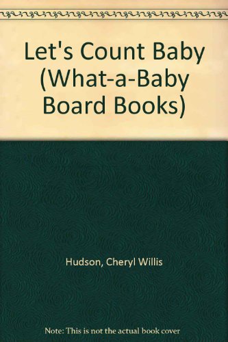 9780590480284: Let's Count Baby (What-A-Baby Board Books)