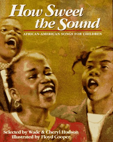 Stock image for How Sweet the Sound: African-American Songs for Children for sale by Your Online Bookstore