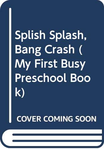 Imagen de archivo de Splish Splash Bang Crash! a la venta por ThriftBooks-Dallas