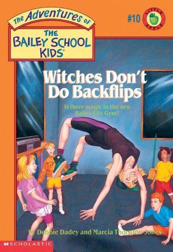 Beispielbild fr Witches Don't Do Backflips (The Adventures of the Bailey School Kids, #10) zum Verkauf von Wonder Book