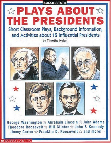 Stock image for Plays about the Presidents: Short Classroom Plays, Background Information, and Activities about 12 Influential Presidents for sale by ThriftBooks-Dallas