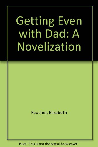9780590482639: Getting Even with Dad: A Novelization