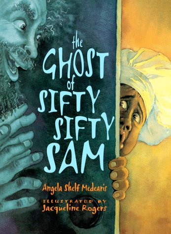 The Ghost of Sifty-Sifty Sam (9780590482905) by Medearis, Angela Shelf