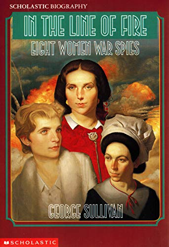 9780590482943: In the Line of Fire: Eight Women War Spies