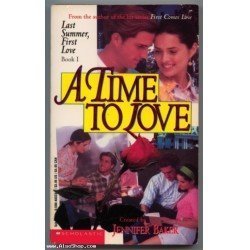 Stock image for A Time to Love (Last Summer, First Love, Book 1) for sale by Wonder Book