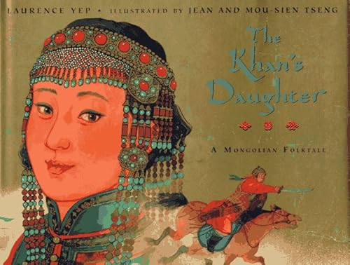 Stock image for The Khan's Daughter : A Mongolian Folktale for sale by Better World Books