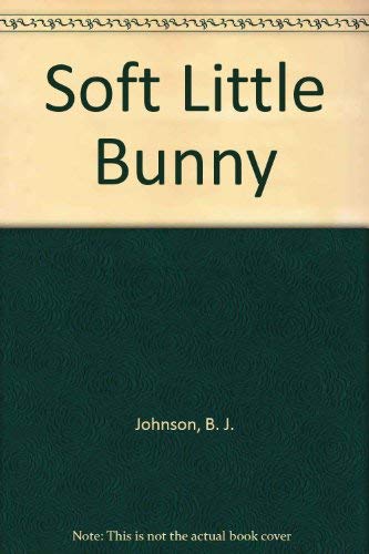 Stock image for Soft Little Bunny for sale by SecondSale